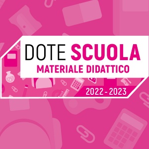 DOTE SCUOLA  ANNO SCOLASTICO 2022/2023 COMPONENTE MATERIALE DIDATTICO